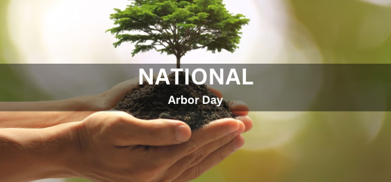 National Arbor Day  [राष्ट्रीय आर्बर दिवस]